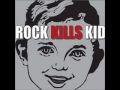 Rock Kills Kid - I Turn My Camera On