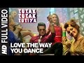 LOVE THE WAY YOU DANCE Full Video Song | Tutak Tutak Tutiya | Prabhudeva | Sonu Sood | Tamannaah