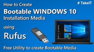 How to Create Bootable Windows 10 Installation Media Drive using Rufus Utility | TakeIT