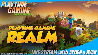 Minecraft - Playtime Gaming Realm - With Ryan and Ayden - Playtime with Ayden - Live Stream