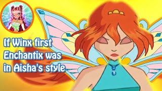 If Winx first Enchantix was in Aisha's style - Alternative-Winx