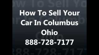 How To Sell My Car In Columbus Ohio 888-728-7177 Cash For Cars Columbus