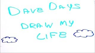 Watch Dave Days Draw My Life video