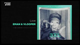 Watch Eman X Vlooper Love video