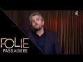 Les Vérités de Pierre Emmanuel Barré sur Folie Passagère 04/11/2015