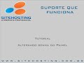 Tutorial Sitehosting - Alterando Senha