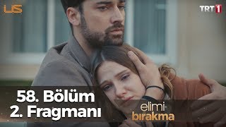 Elimi Bırakma 58. Bölüm 2. Fragmanı