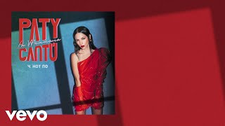 Paty Cantú - Hoy No (Lyric Video)