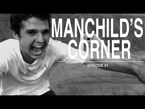 Manchild's Corner | Episode 01