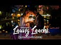 Laung Laachi Title Song [Slowed+Reverb] - Mannat Noor |Ammy Virk| Punjabi Lofi Song | Chillwithbeats