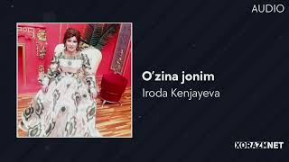 Iroda Kenjayeva - O'zina Jonim | Ирода Кенжаева - Узина Жоним (Audio)