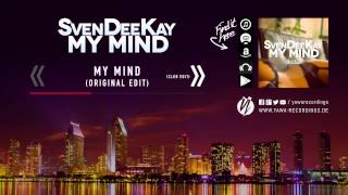 Svendeekay - My Mind (Original Edit)