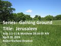 Sunday Service | Gaining Ground - Jerusalem | Sunnyside Church of the Nazarene | April 28, 2024