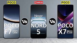 Poco F7 Vs Oneplus Nord 5 Vs Poco X7 Pro - Full Comparison