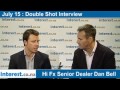 Double Shot Interview : Hi FX Senior Dealer Daniel Bell