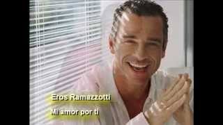 Watch Eros Ramazzotti Mi Amor Por Ti video