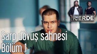 İçerde 1.Bölüm | Sarp Dövüş Sahnesi