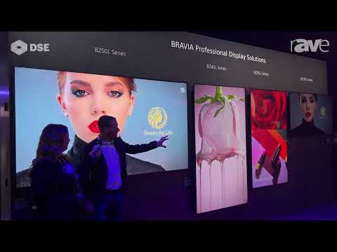 DSE 2023: Jason Young and Steph Beckett Talk Sony’s BRAVIA Lineup for Digital Signage