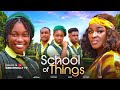SCHOOL OF THINGS - CHACHA EKE, SHARON IFEDI, JOHNC NWADUHU, latest 2024  nigerian movie