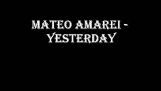 Watch Mateo Amarei Yesterday video