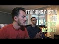Teaching Dustin The Stock Market: Ep1