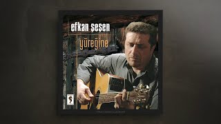 Efkan Şeşen - Bu Ne Yokuş | Yüreğine © 2007 Sesen Muziek