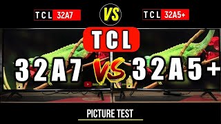 Tcl 32A7 Vs 32A5+ || Full Comparison Test Android Tv 11