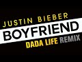 Justin Bieber - Boyfriend (Dada Life Remix)
