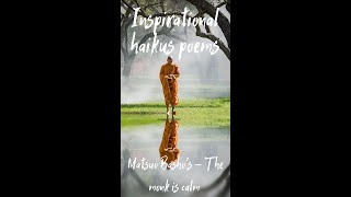 The Monk Is Calm By Matsuo Bashos Inspirational Haikus Poems