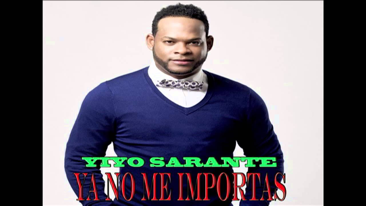 ya no me importas yiyo sarante salsa 2014 youtube ya no me importas yiyo sarante salsa 2014 youtube