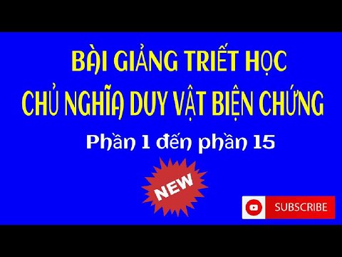 Chủ nghĩa Duy vật biện chứng (phần 2 - chương 2 - Bài giảng đầy đủ)
