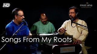Srikanto Acharya in conversation with Kiran Chandra Roy | Songs from my Roots | Musiana Srikanto Acharya in conversation with Kiran Chandra Roy | Songs from my Roots | Musiana