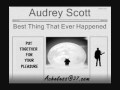 Audrey Scott - Best Thing That Ever Happened To Me