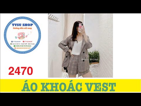 Hướng Dẫn Cắt May Áo Khoác Vest Tysushop 2470