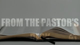 From the Pastor's Desk (31 July 2020)
