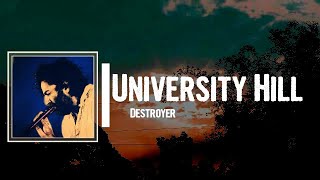 Watch Destroyer University Hill video