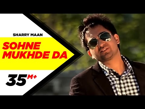 Sohne Mukhde Da - Sharry Mann Full Video - 2012 - Aate Di Chiri...