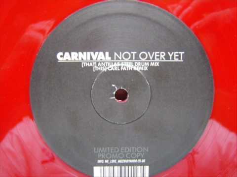 Carnival - Not Over Yet (Carl Fath remix)