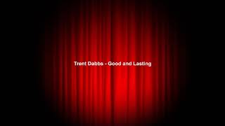 Watch Trent Dabbs Good And Lasting video