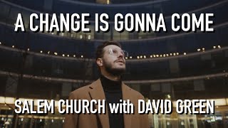 A Change is Gonna Come | David Green | November 14, 2021