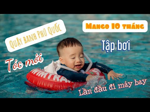 Vlog 15 🥭 Hello Mango // Quậy banh Phú Quốc - 10 tháng du lịch cùng ba mẹ