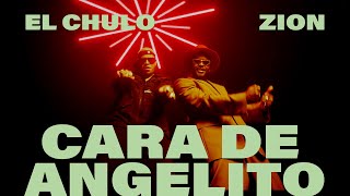 El Chulo Ft. Zion - Cara De Angelito (Video Oficial)