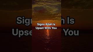 Signs Allah Is upset with you. #islam #shorts