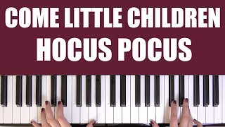 How To Play Come Little Children Hocus Pocus How To Play Come Little Children Hocus Pocus