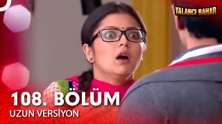 Yalancı Bahar Hint Dizisi 108. Bölüm Uzun Versiyon