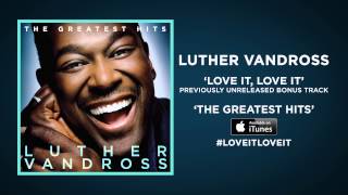 Watch Luther Vandross Love It Love It video