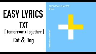Txt Tomorrow X Together - Cat & Dog Easy Lyrics