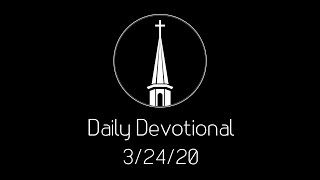 Daily Devotional -- 3/24/20