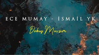 Ece Mumay  & İsmail YK - Dokuz Mevsim