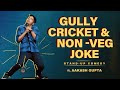 Non Veg Joke & Gully Cricket | Bonus Jokes | Aakash Gupta | Stand-up Comedy